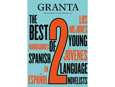 Livro Granta 155: Best Of Young Spanish-Language 2 de Edited By Sigrid Rausing (Inglês)