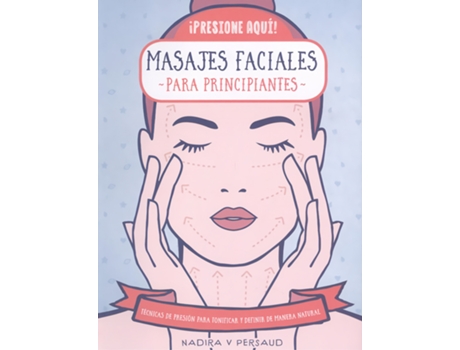 Livro 443. Masajes Faciales Para Principiantes de Nadira V. Persaud (Español)