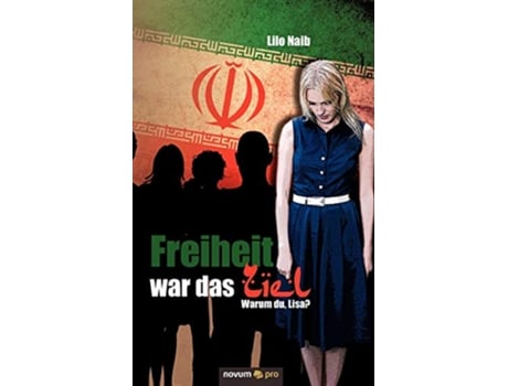 Livro Freiheit war das Ziel Warum du Lisa German Edition de Lilo Naib (Alemão)