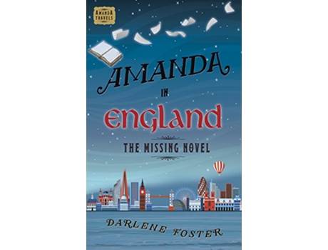 Livro Amanda in England The Missing Novel 3 An Amanda Travels Adventure de Darlene Foster (Inglês)