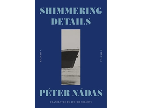 Livro Shimmering Details, Volume I de Péter Nádas (Inglês - Capa Dura)