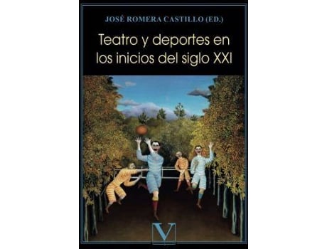 Livro Teatro y deportes en el siglo XXI de Editado por Jose Romera Castillo (Espanhol)