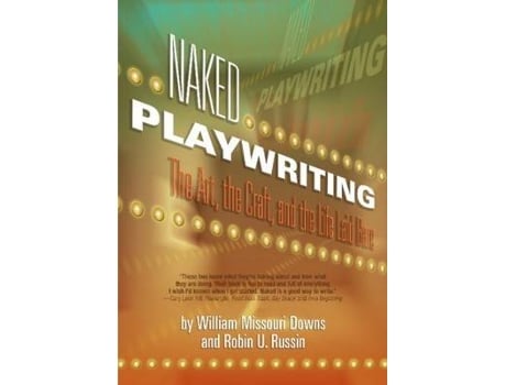 Livro Naked Playwriting de William Missouri Downs e Robin U Russin (Inglês)