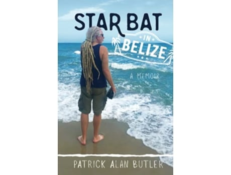 Livro Star Bat in Belize de Patrick Alan Butler (Inglês)