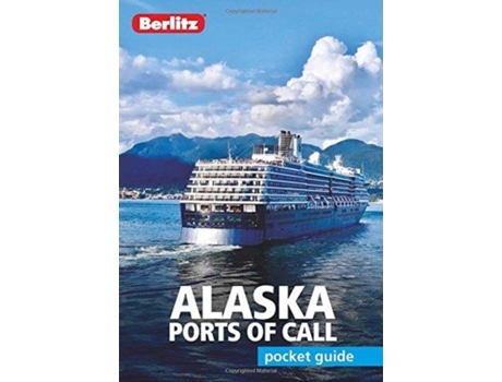 Livro berlitz pocket guide alaska ports of call (travel guide) de berlitz travel guide (inglês)