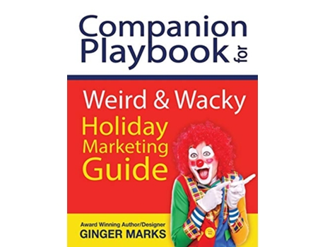 Livro Companion Playbook for Weird Wacky Holiday Marketing Guide de Ginger Marks (Inglês)