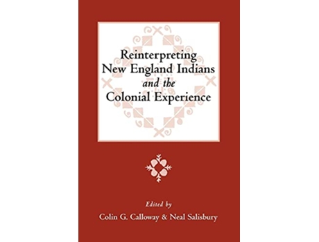 Livro Reinterpreting New England Indians and the Colonial Experience de Colin G Calloway Neal Salisbury (Inglês)