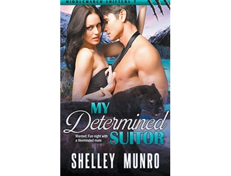 Livro My Determined Suitor Middlemarch Shifters de Shelley Munro (Inglês)