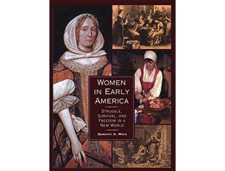 Livro Women in Early America Struggle Survival and Freedom in a New World de Dorothy Auchter Mays (Inglês)