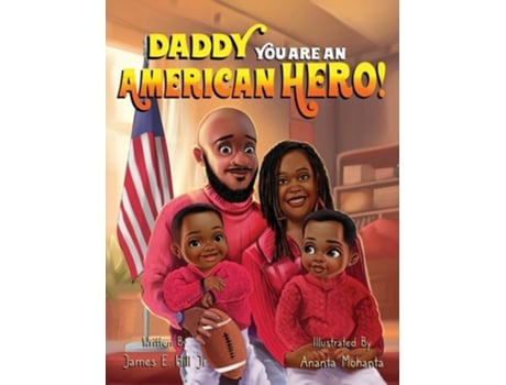 Livro Daddy you are an American Hero de James E Hill (Inglês - Capa Dura)