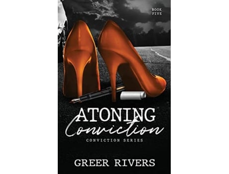 Livro Atoning Conviction A Dark Captive Romantic Suspense Conviction Series Book Five de Greer Rivers (Inglês)