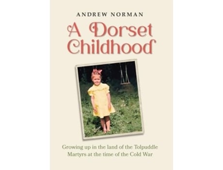 Livro A Dorset Childhood de Andrew Norman (Inglês - Capa Dura)