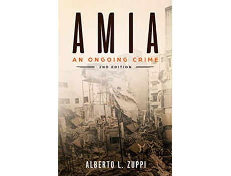 Livro AMIA An Ongoing Crime Extended Edition de Alberto L Zuppi (Inglês)