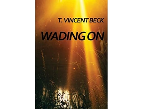 Livro Wading On de T Vincent Beck (Inglês)