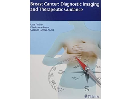 Livro Breast Cancer Diagnostic Imaging and Therapeutic Guidance de Uwe Fischer Friedemann Baum Susanne LuftnerNagel (Inglês)