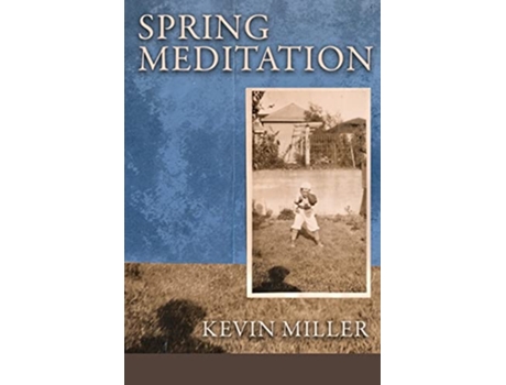 Livro Spring Meditation de Kevin Miller (Inglês)