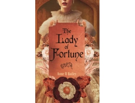 Livro The Lady of Fortune Ladies of the Golden Age de Anne R Bailey (Inglês)