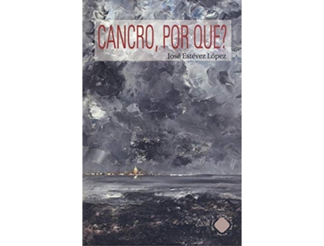 Livro Cancro, Por Que de Jose Estevez Lopez (Galego)