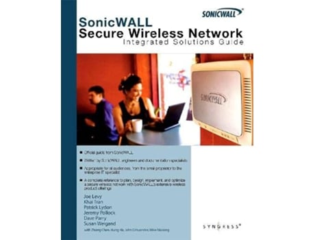 Livro SonicWALL Secure Wireless Networks Integrated Solutions Guide de Joe Levy, Khai Tran et al. (Inglês)