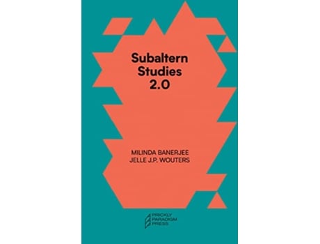 Livro Subaltern Studies 2.0 – Being against the Capitalocene de Milinda Banerjee e Jelle Jp Wouters (Inglês)