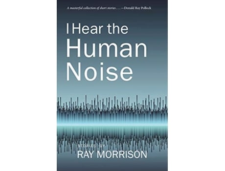 Livro I Hear the Human Noise de Ray Morrison (Inglês)