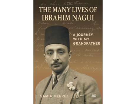 Livro The Many Lives of Ibrahim Nagui de Samia Mehrez (Inglês - Capa Dura)