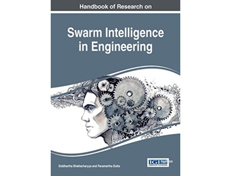 Livro Handbook of Research on Swarm Intelligence in Engineering de Siddhartha Bhattacharyya (Inglês)