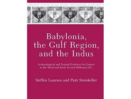 Livro babylonia, the gulf region, and the indus de steffen laursen,piotr steinkeller (inglês)