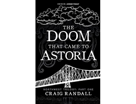 Livro The Doom that Came to Astoria The Northwest Trilogy de Craig Randall (Inglês)