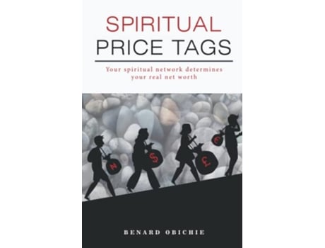 Livro Spiritual Price Tags Your spiritual network determines your real net worth de Benard Obichie (Inglês)