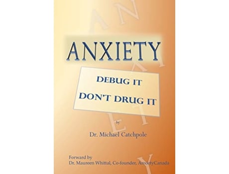 Livro Anxiety Debug It Dont Drug It de Dr Michael Catchpole (Inglês)