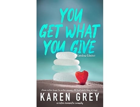 Livro You Get What You Give a retro romantic comedy Carolina Classics de Karen Grey (Inglês)