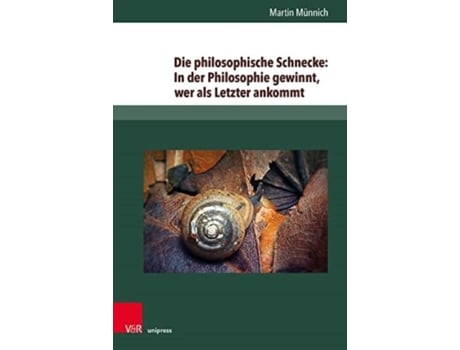 Livro Die philosophische Schnecke In der Philosophie gewinnt wer als Letzter ankommt de Martin Munnich (Alemão)