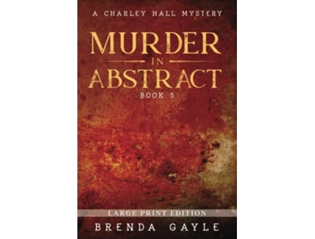 Livro Murder in Abstract Large Print A Charley Hall Mystery LARGE PRINT de Brenda Gayle (Inglês)