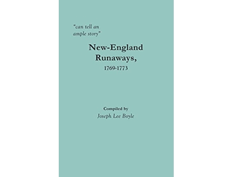 Livro can tell an ample story NewEngland Runaways 17691773 de Joseph Lee Boyle (Inglês)