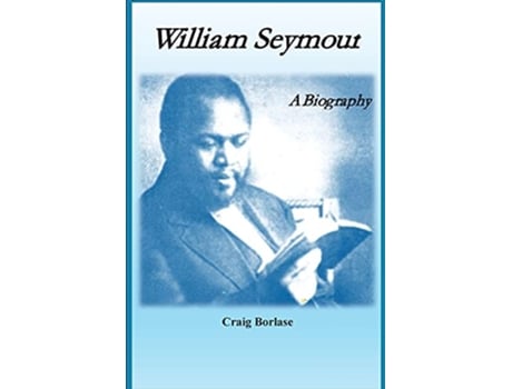 Livro William Seymour A Biography de Craig Borlase (Inglês)