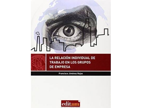 Livro La relación individual de trabajo en los grupos de empresa de Francisco Jiménez Rojas (Espanhol)