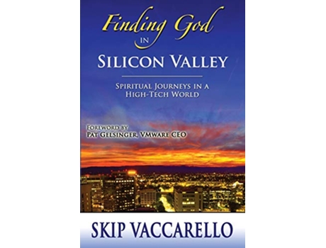 Livro Finding God in Silicon ValleySpiritual Journeys in a HighTech World de Skip Vaccarello (Inglês)