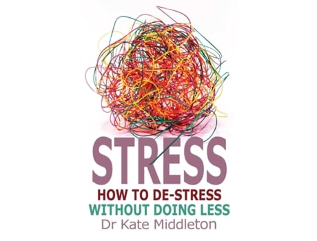 Livro Stress: How to de-stress without doing less Kate Middleton (Inglês)