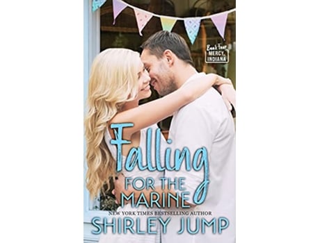 Livro Falling for the Marine Mercy Indiana de Shirley Jump (Inglês)