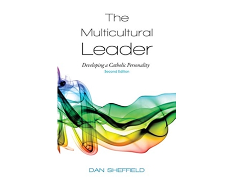 Livro The Multicultural Leader Developing a Catholic Personality Second Edition de Dan Sheffield (Inglês)