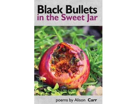 Livro Black Bullets in the Sweet Jar de Carr (Inglês)