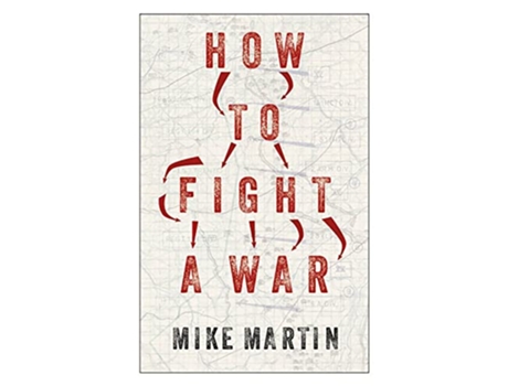 Livro How to Fight a War de Mike Martin (Inglês - Capa Dura)