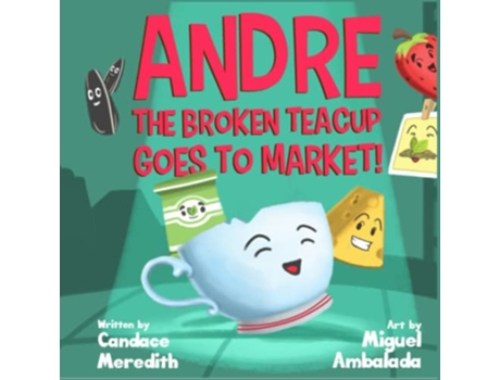 Livro Andre the Broken Teacup Goes to Market de Candace Meredith (Inglês)