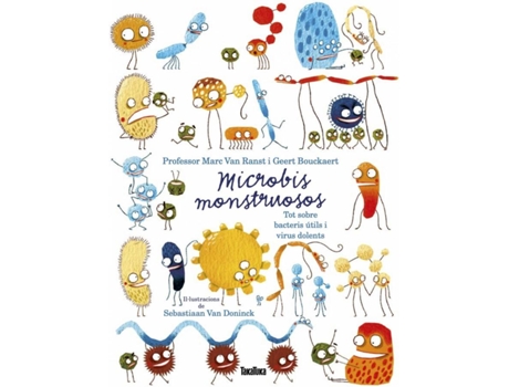 Livro Microbis Monstruosos. Tot Sobre Bacteris Útils I Virus Dolents de Marc Van Ranst (Catalão)