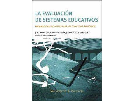 Livro La evaluación de sistemas educativos : Informaciones de interés para los colectivos implicados de Prólogo por Mario Rueda Beltran, Editorial Mercedes Garcia Garcia, Editorial Jesús Miguel Jornet Meliá, Editorial José González Such (Espanhol)