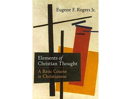 Livro elements of christian thought de rogers, jr., eugene f. (inglês)