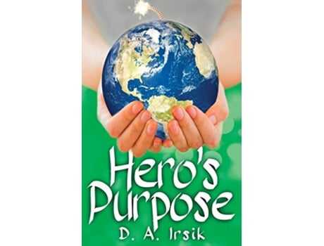 Livro Heros Purpose de D A Irsik (Inglês)