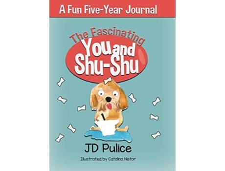 Livro The Fascinating You and ShuShu A Fun FiveYear Journal de Jd Pulice (Inglês)