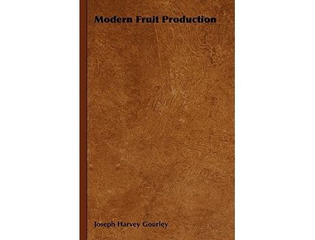 Livro Modern Fruit Production de Joseph Harvey Gourley (Inglês)